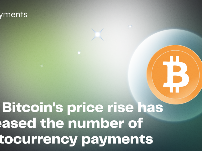 How Bitcoin’s price rise has increased the number of cryptocurrency payments 